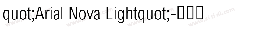 quot;Arial Nova Lightquot;字体转换 quot;Arial Nova Lightquot;字体转换